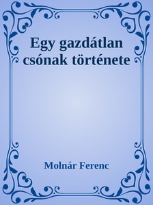 MOLNÁR FERENC - Gazdátlan csónak története [eKönyv: epub, mobi]