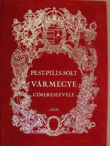 Pest-Pilis-Solt vármegye címereslevele [antikvár]