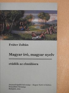 Fráter Zoltán - Magyar író, magyar nyelv [antikvár]