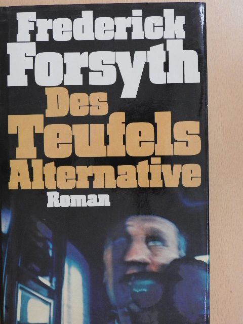 Frederick Forsyth - Des Teufels Alternative [antikvár]