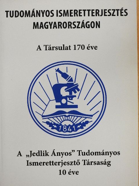 Holló Csaba - A "Jedlik Ányos" Tudományos Ismeretterjesztő Társaság 10 éve [antikvár]