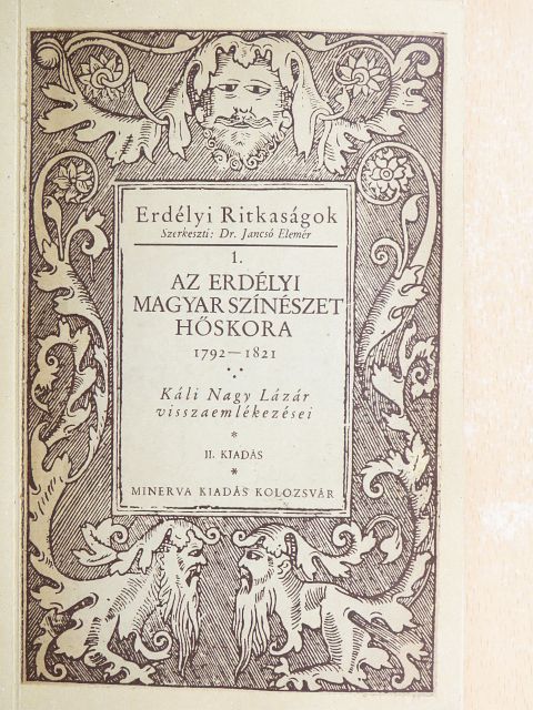 Káli Nagy Lázár - Az erdélyi magyar színészet hőskora 1792-1821 [antikvár]