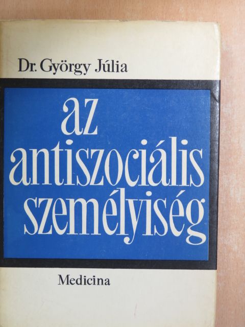 Dr. György Júlia - Az antiszociális személyiség [antikvár]