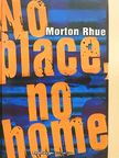 Morton Rhue - No place, no home [antikvár]