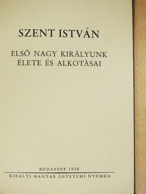 Dr. Bakács István János - Szent István [antikvár]