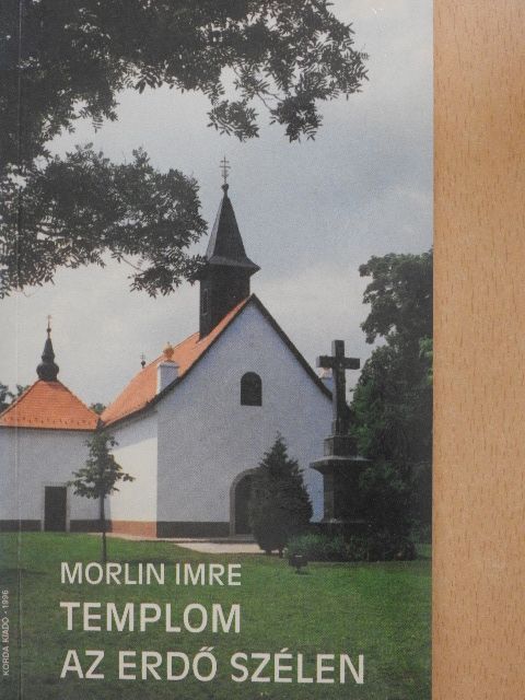 Morlin Imre - Templom az erdő szélen [antikvár]
