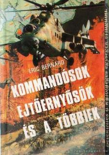 Bernard, Eric - Kommandósok, ejtőernyősök és a többiek [antikvár]