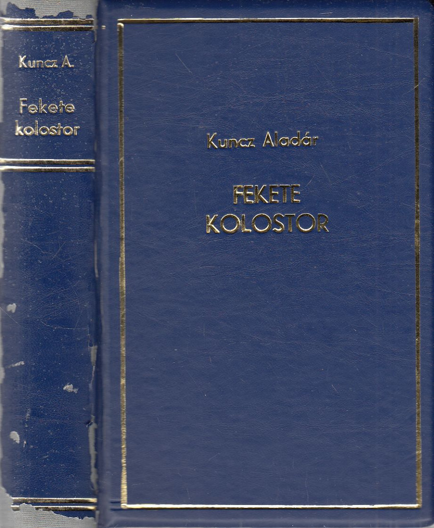 KUNCZ ALADÁR - Fekete kolostor I-II. (egyben) [antikvár]
