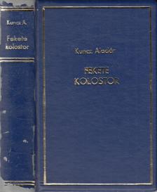 KUNCZ ALADÁR - Fekete kolostor I-II. (egyben) [antikvár]