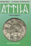 Szász Béla - A húnok története - Attila nagykirály [antikvár]