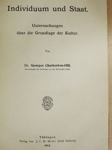 Dr. Georges Chatterton-Hill - Individuum und Staat [antikvár]