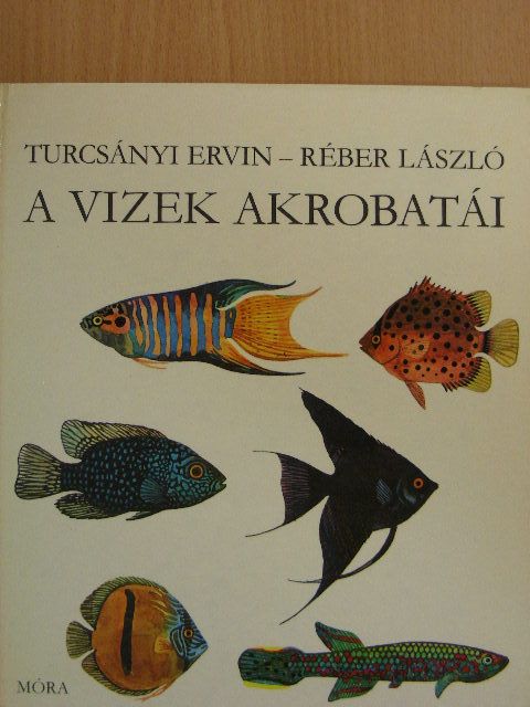 Turcsányi Ervin - A vizek akrobatái [antikvár]
