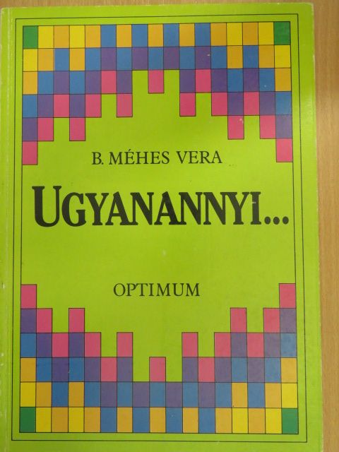 B. Méhes Vera - Ugyanannyi... [antikvár]