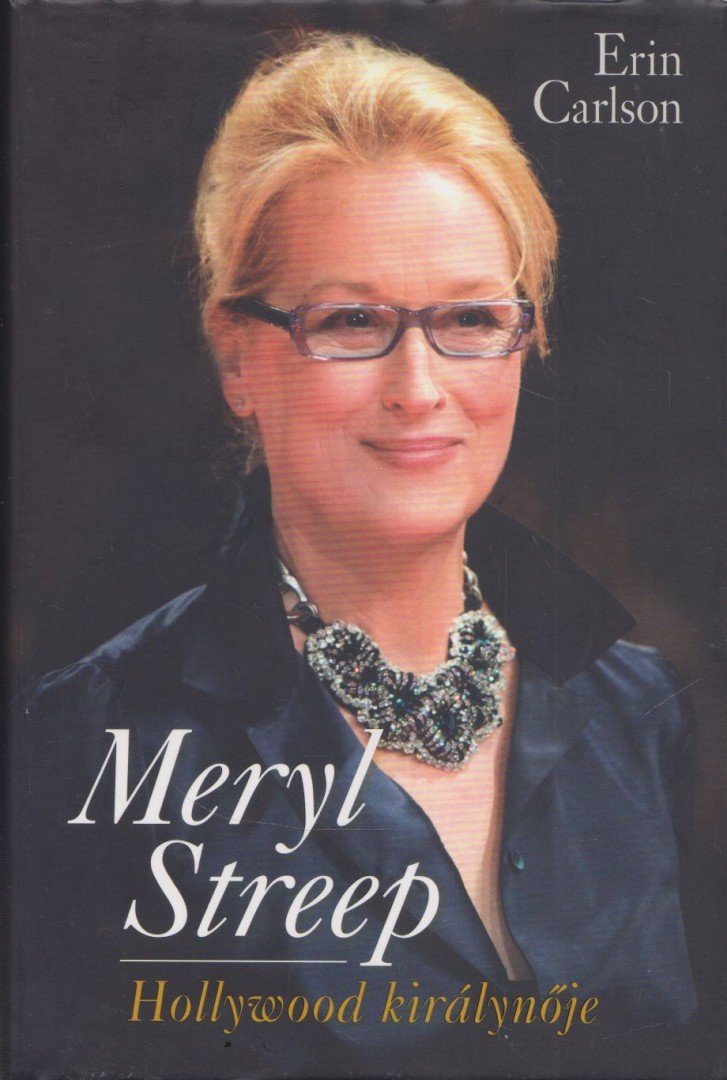 Erin Carlson - Meryl Streep [antikvár]