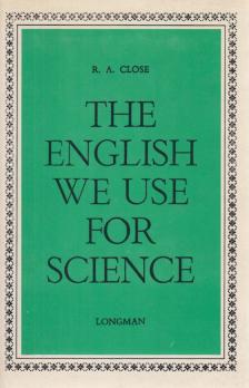 R. A. Close - The English We Use For Science [antikvár]