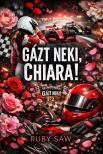 Ruby Saw - Gázt neki, Chiara! [eKönyv: epub, mobi]