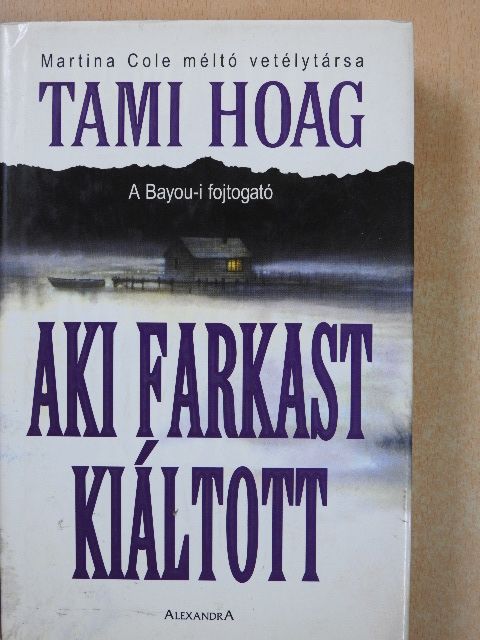 Tami Hoag - Aki farkast kiáltott [antikvár]