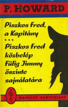 P. Howard - Piszkos Fred, a Kapitány / Piszkos Fred közbelép Fülig Jimmy őszinte sajnálatára [antikvár]