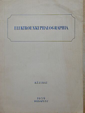 Dr. Hasznos Tivadar - Elektroenkephalographia [antikvár]