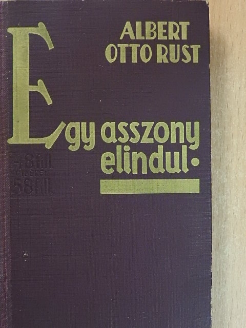 Albert Otto Rust - Egy asszony elindul [antikvár]