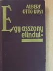 Albert Otto Rust - Egy asszony elindul [antikvár]