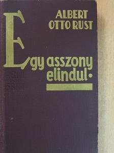 Albert Otto Rust - Egy asszony elindul [antikvár]