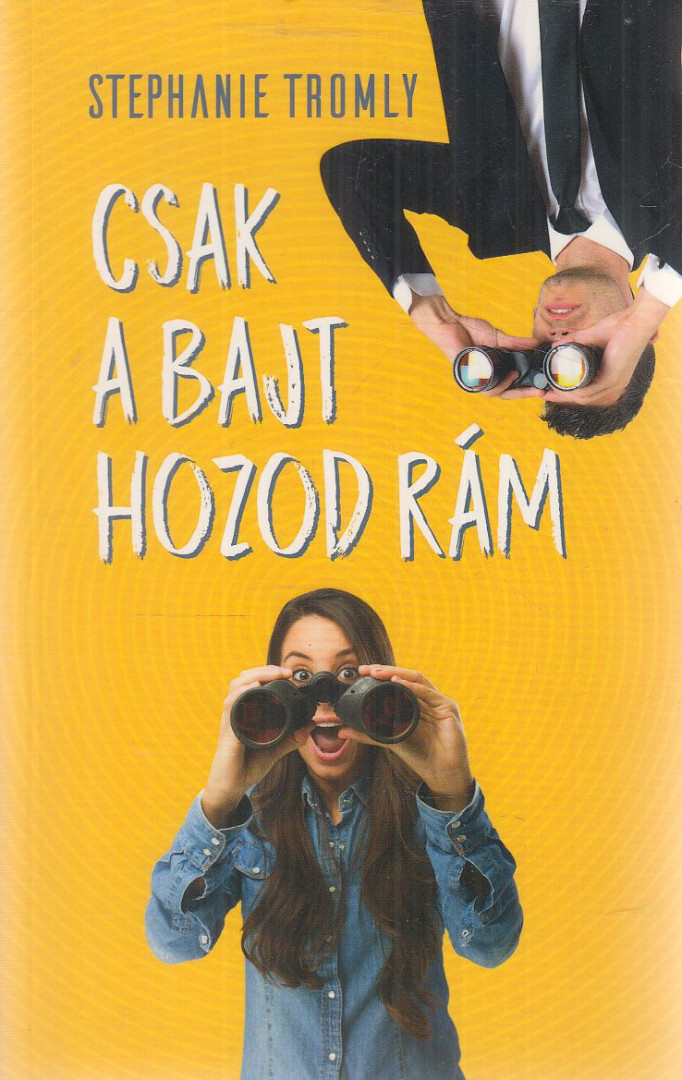 STEPHANIE TROMLY - Csak a bajt hozod rám [antikvár]