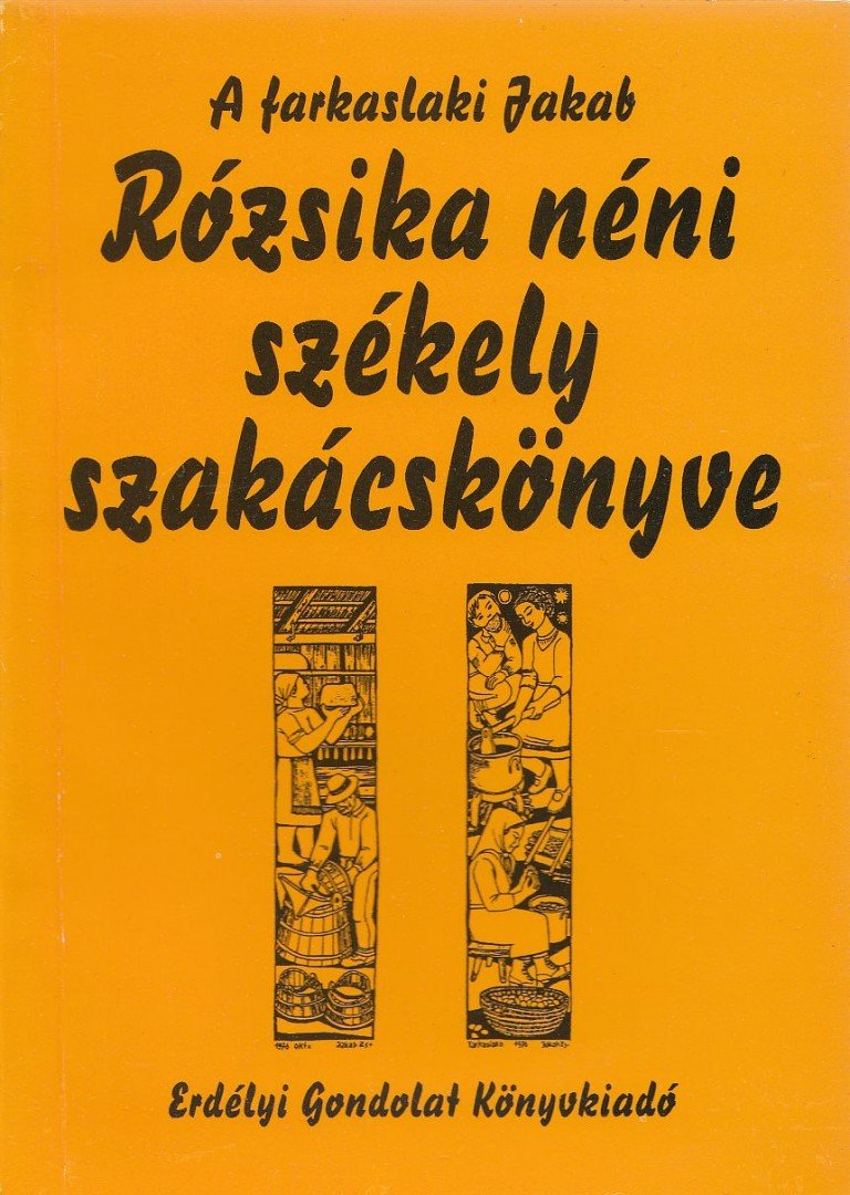 Jakab Rozália - A ​farkaslaki Jakab Rózsika néni székely szakácskönyve [antikvár]