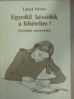 Ujvári István - Egyedül készülök a felvételire! [antikvár]