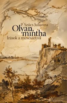 P. Szűcs Julianna - Olyan, mintha