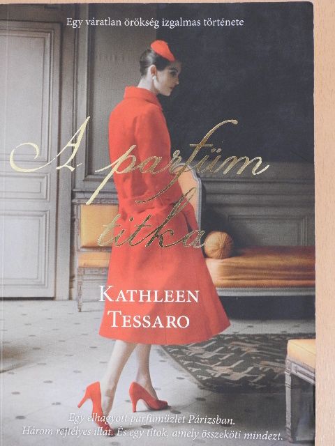 Kathleen Tessaro - A parfüm titka [antikvár]