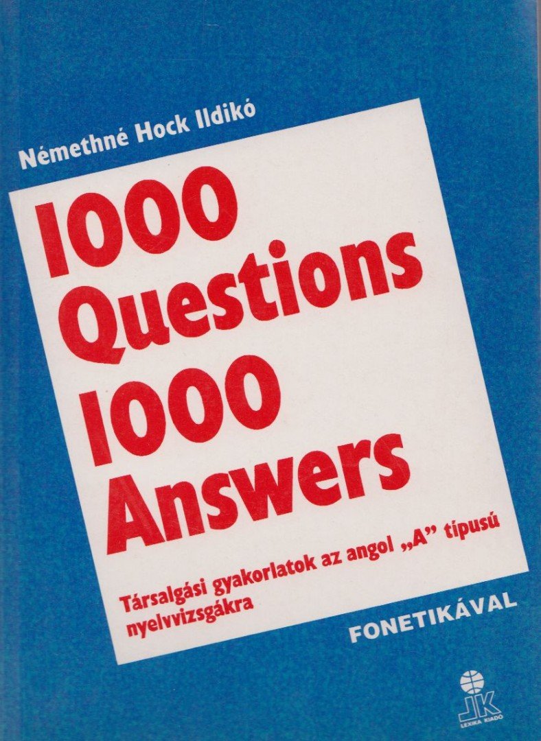 Némethné Hock Ildikó - 1000 Questions 1000 Answers [antikvár]