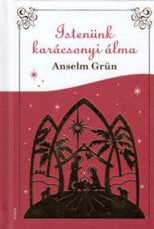 Anselm Grün - Istenünk karácsonyi álma [antikvár]