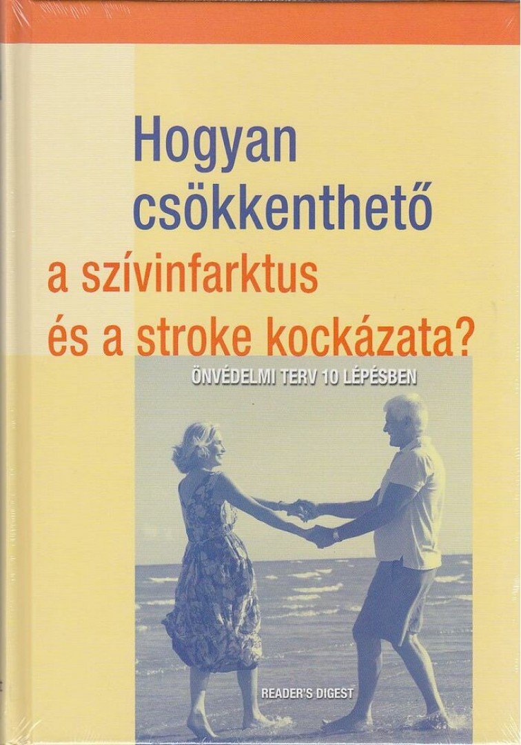 Sheena Meredith - Hogyan csökkenthető a szívinfarktus és a stroke kockázata? [antikvár]