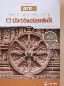 Farkas Judit - 2017. évi érettségi tételek történelemből [antikvár]