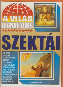 BOLYKI TAMÁS - A világ legnagyobb szektái [antikvár]