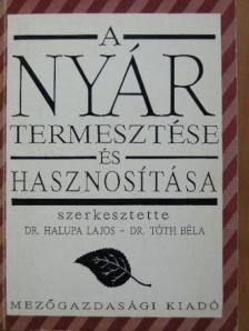 Dr. Halupa Lajos - A nyár termesztése és hasznosítása [antikvár]