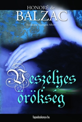 BALZAC, HONOR - Veszélyes örökség [eKönyv: epub, mobi]