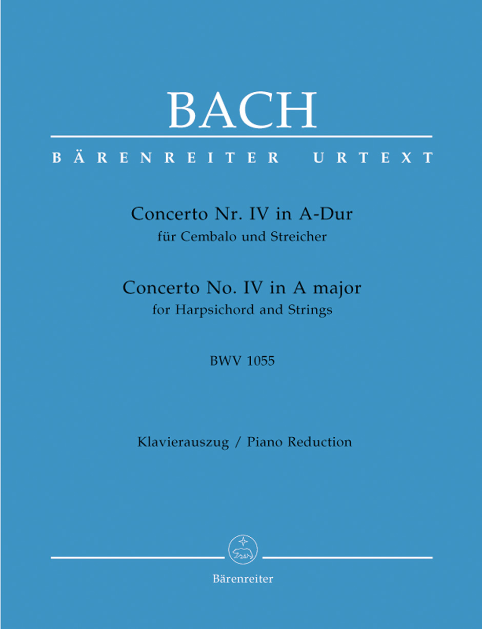 J. S. Bach - CONCERTO NR.IV IN A-DUR FÜR CEMBALO UND STREICHER BWV 1055 KLAVIERAUSZUG