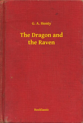 Henty G. A. - The Dragon and the Raven [eKönyv: epub, mobi]