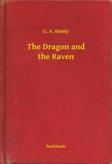 Henty G. A. - The Dragon and the Raven [eKönyv: epub, mobi]