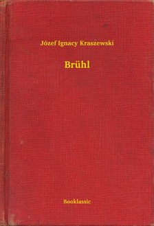 Kraszewski Józef Ignacy - Brühl [eKönyv: epub, mobi]