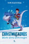 Fletcher, Tom - Christmasaurus - Dínót kérek karácsonyra [eKönyv: epub, mobi]