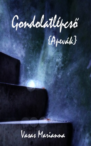 Marianna Vasas - Gondolatlépcső [eKönyv: epub, mobi]