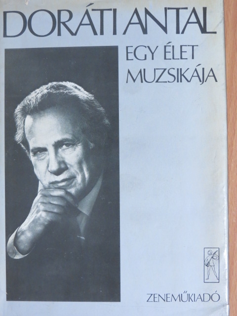 Doráti Antal - Egy élet muzsikája [antikvár]