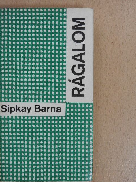 Sipkay Barna - Rágalom [antikvár]