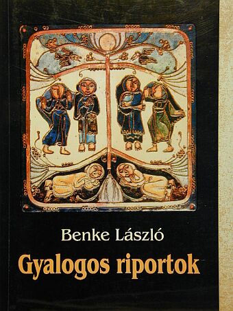 Benke László - Gyalogos riportok [antikvár]
