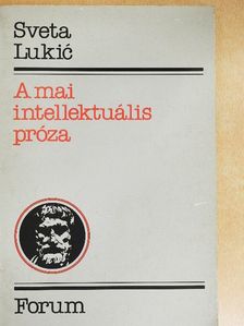 Sveta Lukic - A mai intellektuális próza [antikvár]