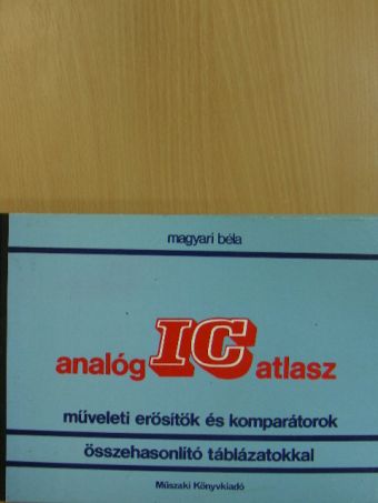 Magyari Béla - Analóg IC atlasz [antikvár]