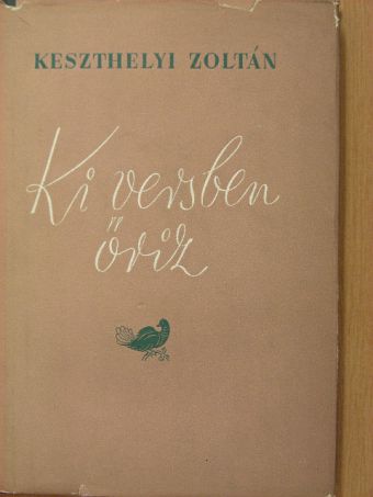 Keszthelyi Zoltán - Ki versben őriz [antikvár]